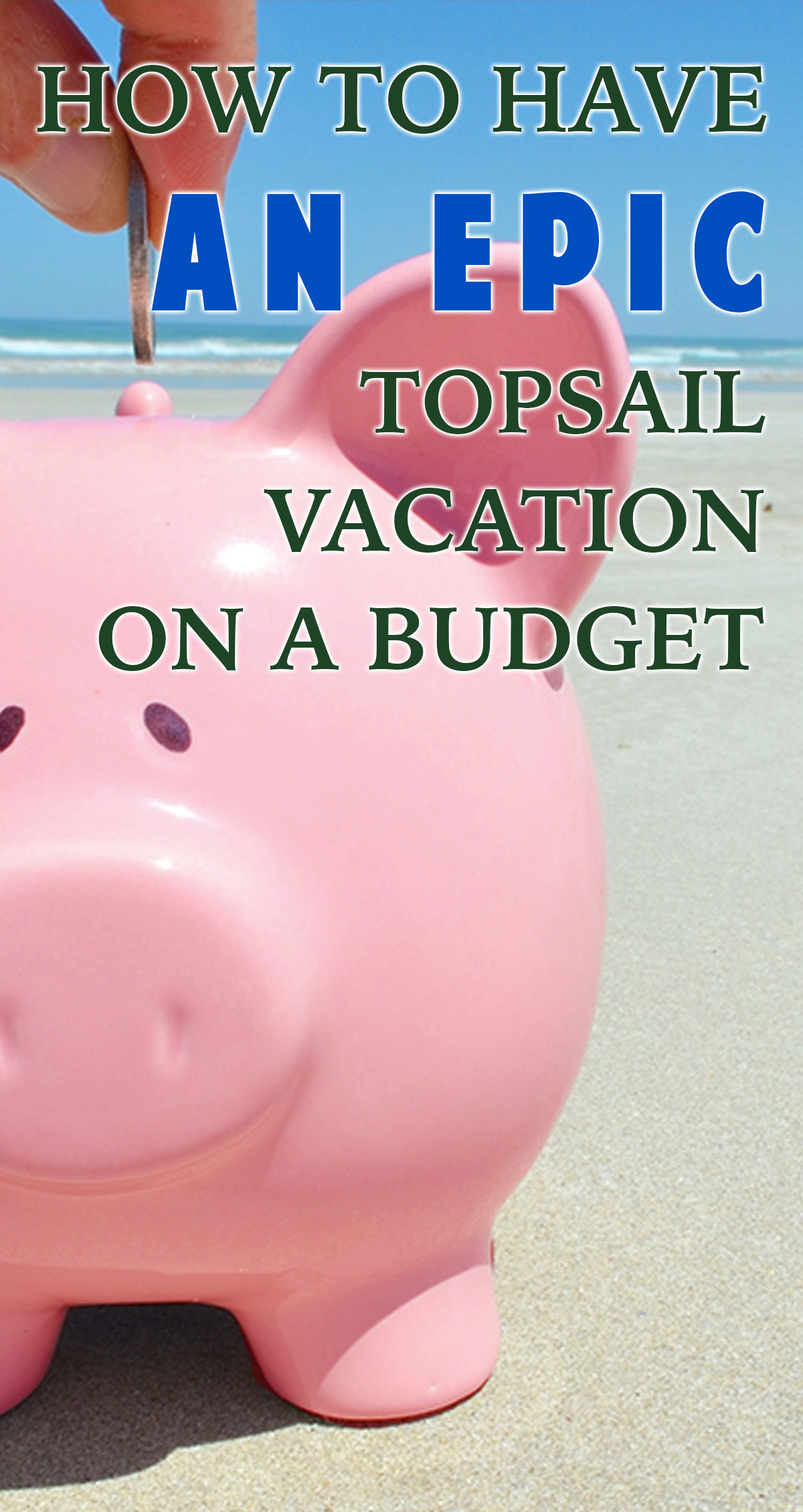 How to Have an Epic Topsail Vacation on a Budget Pin
